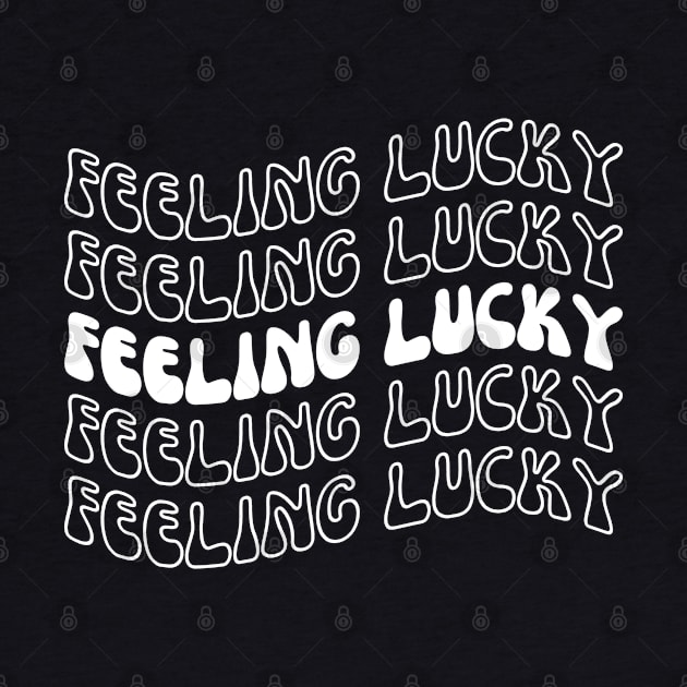 St Patricks Day Feeling Lucky by BuddyandPrecious